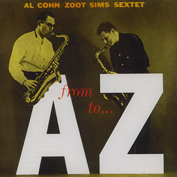 From A to Z,Al Cohn , Zoot Sims