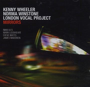 Mirrors,  London Vocal Project , Kenny Wheeler , Norma Winstone