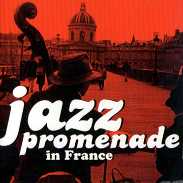 jazz promenade in France,Sylvain Beuf , Emmanuel Bex , Jean-pierre Como , Guillaume De Chassy , Jef Gardner , Olivier Ker Ourio , Thierry Peala , Baptiste Trotignon