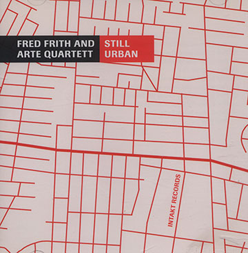 Still Urban, Arte Quartett , Fred Frith