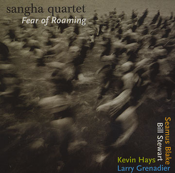 Fear of roaming, Sangha Quartet