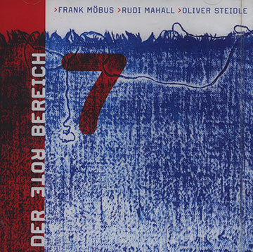 Der rote Bereich 7,Rudi Mahall , Frank Mobus , John Schroder