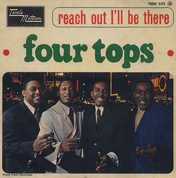 Reach out I'll be there,  Four Tops