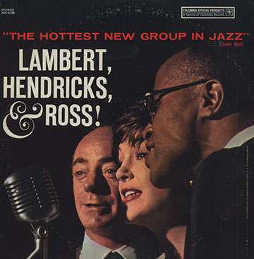 The hottest new group in jazz, Lambert, Hendricks & Ross