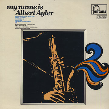 My name is Albert Ayler,Albert Ayler