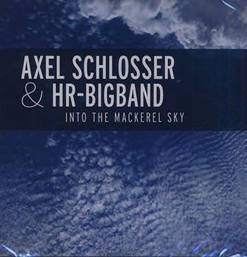 Into the mackerel sky, HR-Big Band , Axel Schlosser