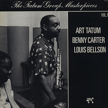 The tatum group masterpieces vol.1,Louis Bellson , Benny Carter , Art Tatum