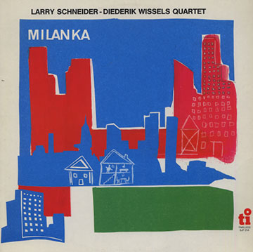 Milanka,Larry Schneider , Diederick Wissels