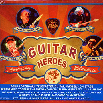 GUITAR heroes,James Burton , Amos Garrett , Albert Lee , David Wilcox