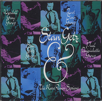 The rare down sessions,Stan Getz , Wardell Gray , Paul Quinichette , Zoot Sims