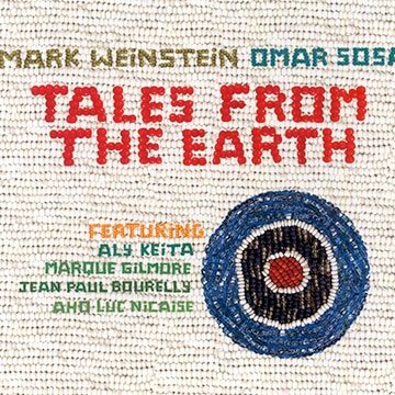 Tales from the earth,Omar Sosa , Mark Weinstein
