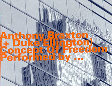 Concept of freedom,Anthony Braxton , Duke Ellington