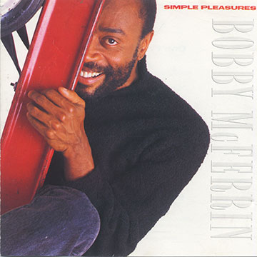 Simple pleasures,Bobby McFerrin