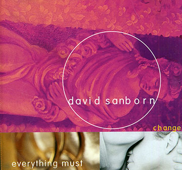 Everything must change,David Sanborn