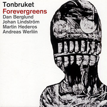 Forevergreens,  Tonbruket