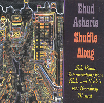 Shuffle along,Ehud Asherie