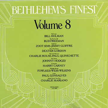 Bethlehem's finest volume 8,Harry Carney , Bud Freeman , Jimmy Giuffre , Paul Gonsalves , Dexter Gordon , Johnny Hodges , Bill Holman , Charlie Mariano , Paul Quinichette , Charlie Rouse , Zoot Sims