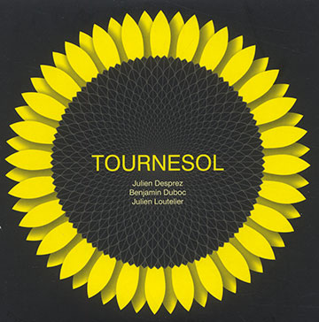 Tournesol,Julien Desprez , Benjamin Duboc , Julien Loutelier
