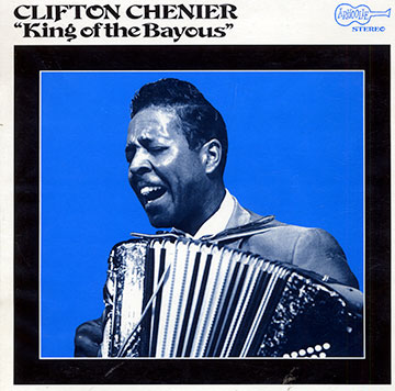 King Of The Bayous,Clifton Chenier