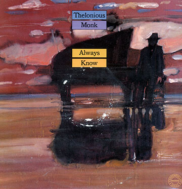 Always know,Thelonious Monk