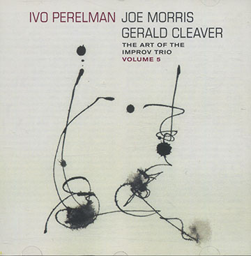 The art of the improv trio volume 5,Ivo Perelman