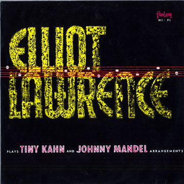 Plays Tiny Kahn and Johnny Mandel,Elliot Lawrence