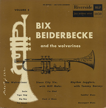 BIX BEIDERBECKE and the wolverines,Bix Beiderbecke