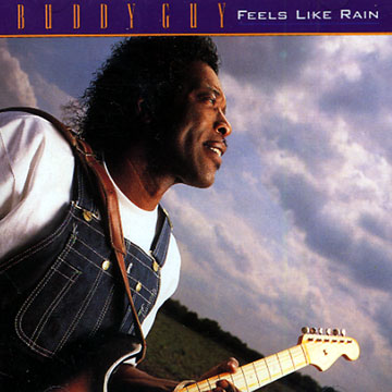 feels like rain,Buddy Guy