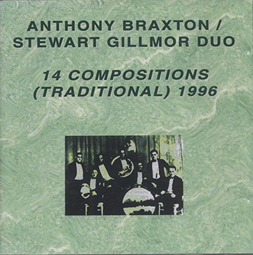 14 COMPOSITIONS (TRADITIONAL) 1996,Anthony Braxton , Stewart Gillmor