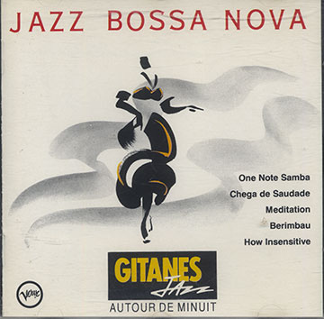 JAZZ BOSSA NOVA,Luiz Bonfa , Bob Brookmeyer , Dizzy Gillespie , Antonio Carlos Jobim , Quincy Jones , Barney Kessel , Wes Montgomery , Gerry Mulligan , Joe Pass , Oscar Peterson , Baden Powell , Johnny Smith