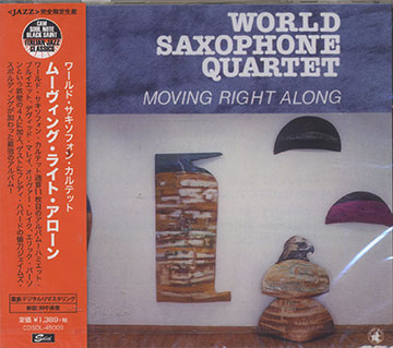 MOVING RIGHT ALONG, World Saxophone Quartet