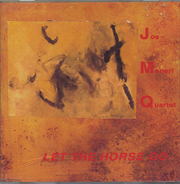 Let The Horse Go,Joe Maneri