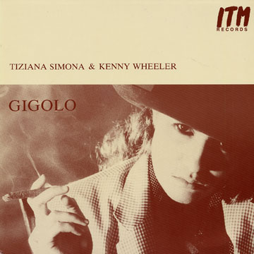 Gigolo,Tiziana Simona , Kenny Wheeler