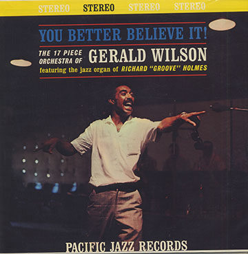 YOU BETTER BELIEVE IT !,Gerald Wilson