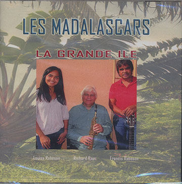 LA GRANDE ILE, LES MADALASCARS , Franis Rabeson , Louisa Rabeson , Richard Raux