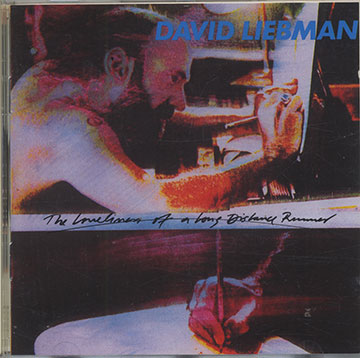 The Loneliness of a Long Distance Runner,David Liebman