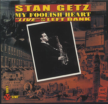 MY FOOLISH HEART   LIVE At THE LEFT BANK,Stan Getz