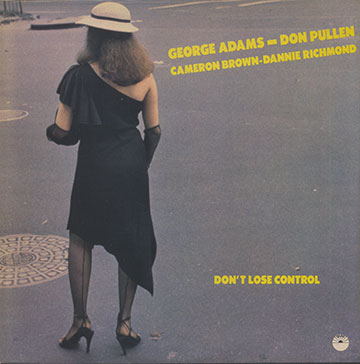 DON'T LOSE CONTROL,George Adams , Don Pullen