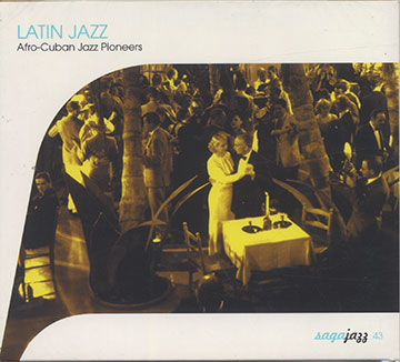 LATIN JAZZ Afro-Cuban Jazz Pioneers, Various Artists