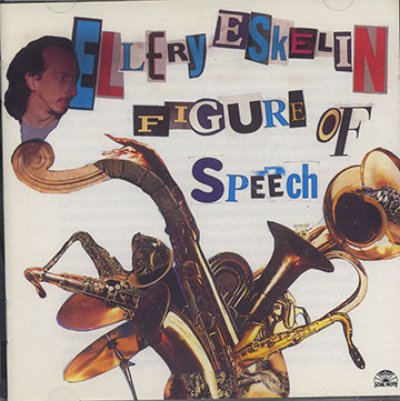 FIGURE OF SPEECH,Ellery Eskelin