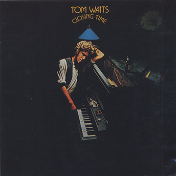 Closing Time,Tom Waits