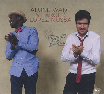 HAVANA PARIS DAKAR,Harold Lopez Nussa , Alune Wade