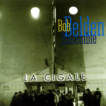 la cigale,Bob Belden