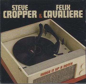 NUDGE IT UP A NOTCH,Felix Cavaliere , Steve Cropper