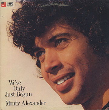 We've Only Just Begun,Monty Alexander