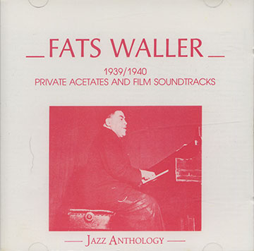 1939/1940 Private Acetates and Film Soundtracks,Fats Waller
