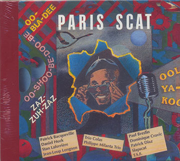 Paris Scat,Patrick Bacqueville , Paul Breslin , Dominique Cravic , Patrick Diaz , Daniel Huck , Stan Laferriere , Jean Loup Longnon , Philippe Milanta ,  TSF