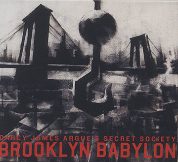 BROOKLYN BABYLON ,Secret Society Darcy James Argue's