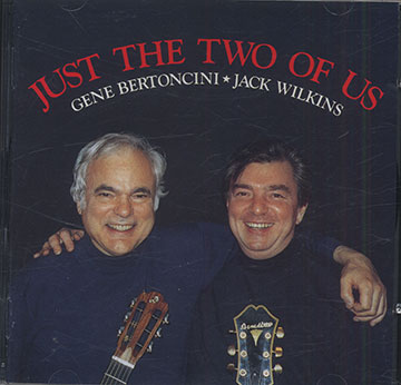 Just The Two Of Us,Gene Bertoncini , Jack Wilkins