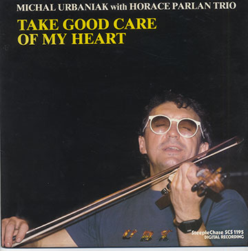TAKE GOOD CARE OF MY HEART,Michal Urbaniak